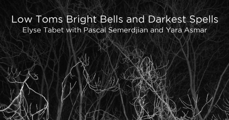 PREMIERE: ELYSE TABET WITH PASCAL SEMERDJIAN & YARA ASMAR* AND DARKEST SPELLS